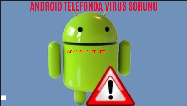 Android Telefonlarda Virüs Temizleme İşlemi