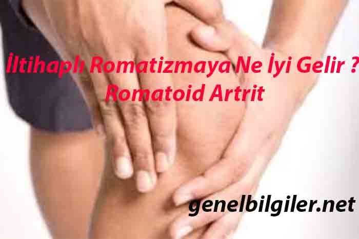 İltihaplı Romatizmaya Ne İyi Gelir ? Romatoid Artrit